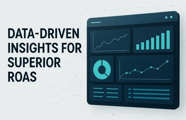 Data-Driven Insights for Superior ROAS