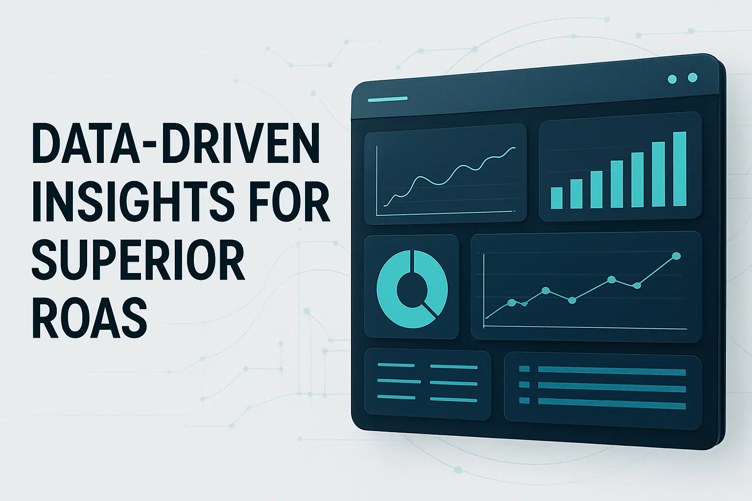 Data-Driven Insights for Superior ROAS